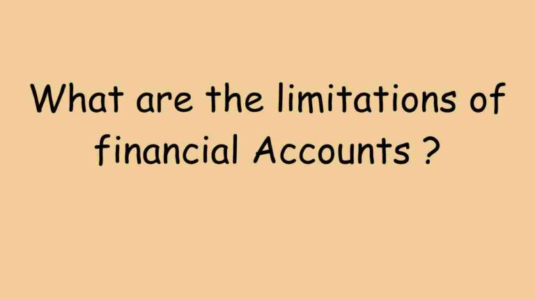 What are the limitations of financial Accounting